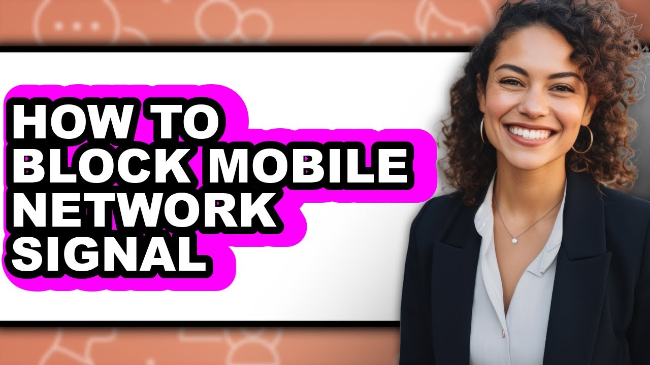 How to Block Mobile Network Signal (updated)