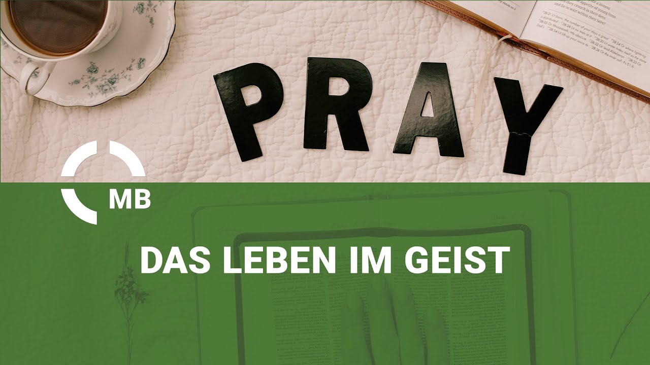 Das Leben im Geist - Predigt von Peter Löwen