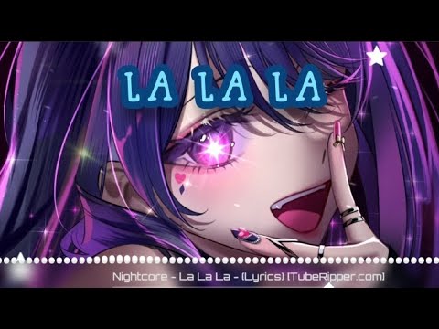 NIGHTCORE - LA LA LA SYREX [ LYRICS ]