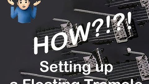 Floating Tremolo Bridge Adjustment