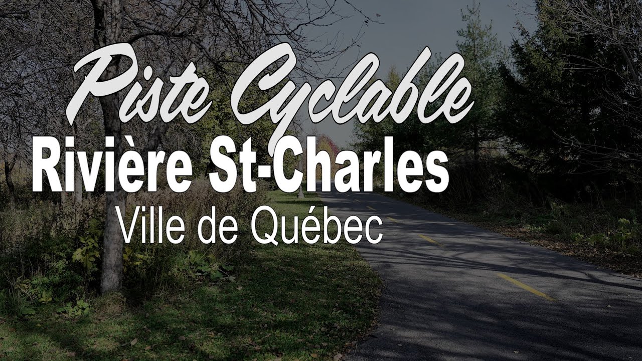 Piste Cyclable Rivière St Charles Ville de Québec YouTube