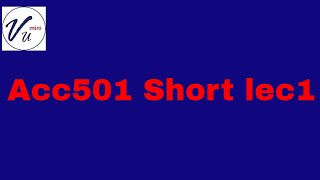 Acc501 | Business Finance Short Lec1 | Vu
