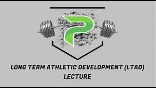 Long Term Athletic Development (LTAD) Lecture