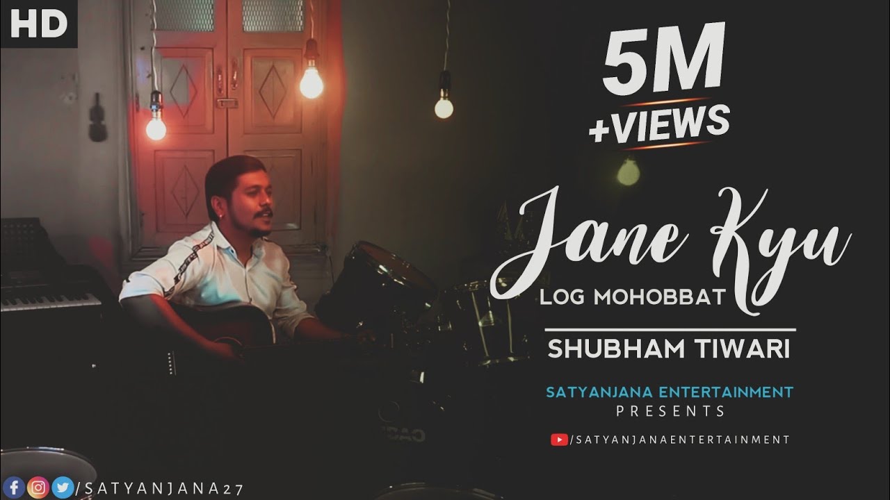 Jaane Kyu Log Mohabbat   Shubham Tiwari  Satyanjana7  shubhamtiwari