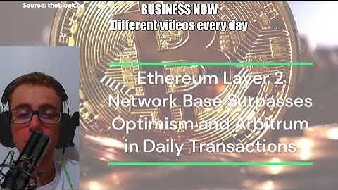 Ethereum Layer 2 Network Base Surpasses Optimism and Arbitrum in Daily Transactions