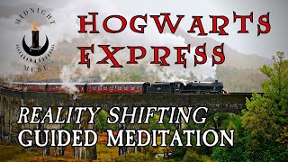 Fall Asleep on the Hogwarts Express // Reality Shifting Guided Meditation