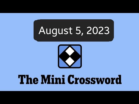 New York Times Mini Crossword | August 5, 2023 -- WHAT A HARD PUZZLE ...