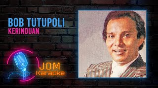 Bob Tutupoli - Kerinduan (Official Karaoke Video)