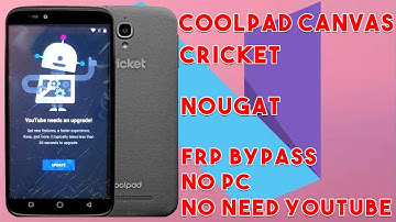 Coolpad Canvass Cricket (cp3636A) 7.0 Google Account Bypass 2020 YouTube no need an update