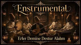 Enstrumental Erler Demine Destur Alalım