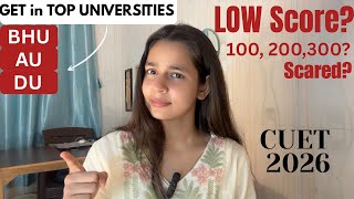 Low Score in CUET UG 2026?🥲100, 200, 300 Marks?Don’t Panic! Get in top universities |BHU, DU, AU|NTA