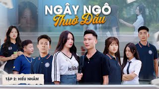 Ngây Ngô Thuở Đầu | Tập 2 - Hiểu Lầm | Phim Tình Cảm Học Đường Gãy Media