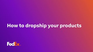 How to drop ship your products | FedEx