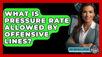 What Is Pressure Rate Allowed By Offensive Lines? - The Football Xpert