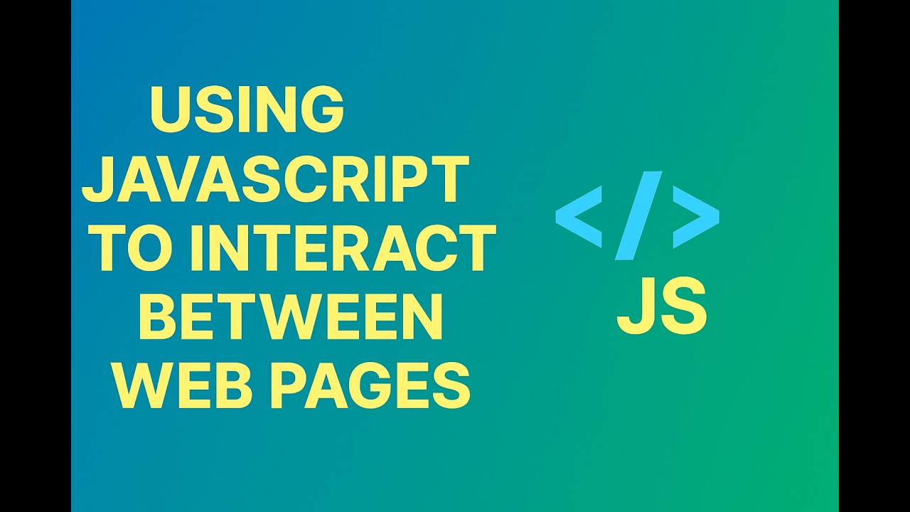 Using JavaScript to Interact Between Web Pages & Reload Pages - Lesson ...