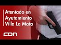 Desconocidos atacan a tiros ayuntamiento del municipio de Villa La Mata
