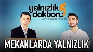 Mekanlarda Yalnizlik - Yalnızlık Doktoru - 