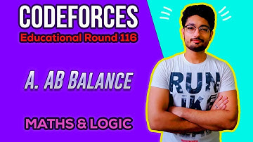 A. AB Balance | Educational Codeforces Round 116 | CODEFORCES | CODE EXPLAINER