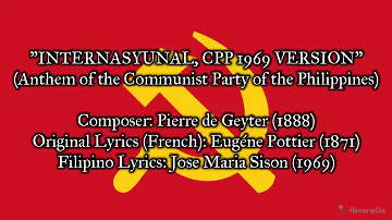 "Internasyunal, CPP 1969 version" - Anthem of the Communist Party of the Philippines