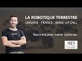 La robotique terrestre : wake-up call - rencontre avec Xavier TYTELMAN