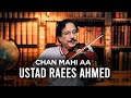 Chan Mahi Aa - Ustad Raees Ahmed