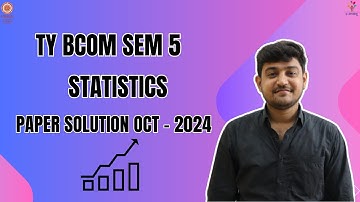 VNSGU | TY BCOM SEM 5 | STATISTICS | OCT 2024 નું PAPER SOLUTION | E-ABHYASU