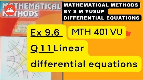 Mathematical methods by sm yusuf ex9.6 Q11 | Mth401 vu