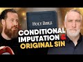 Conditional imputation  original sin  leighton flowers  jeff durbin  calvinism