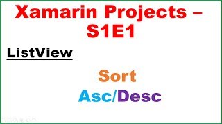 Xamarin Projects S1E1 : ListView - Sort Ascending and Descending