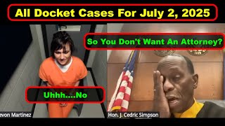 Details Judge Simpson Daily Docket From July 2nd, 2025  - Vikky's Court Watch News