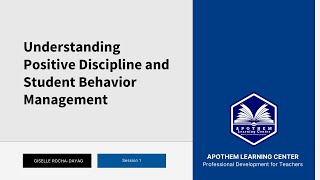 Understanding Positive Discipline and Student Behavior Management [Session 1]