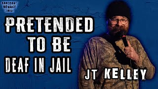 Pretended to Be Deaf | JT Kelley | Stand Up Comedy