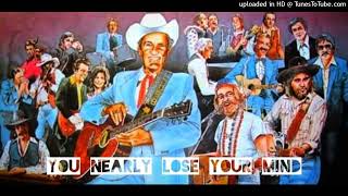 ERNEST TUBB with WAYLON JENNINGS & WILLIE NELSON - You Nearly Lose Your Mind