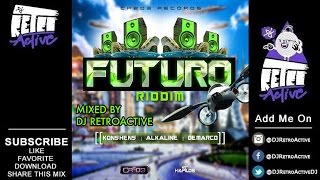 DJ RetroActive - Futuro Riddim Mix [Cr203 Records/ZJ Chrome] November 2014