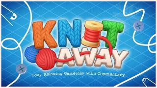 Knit Away: Cozy Relaxing Longplay with Commentary π§Ά