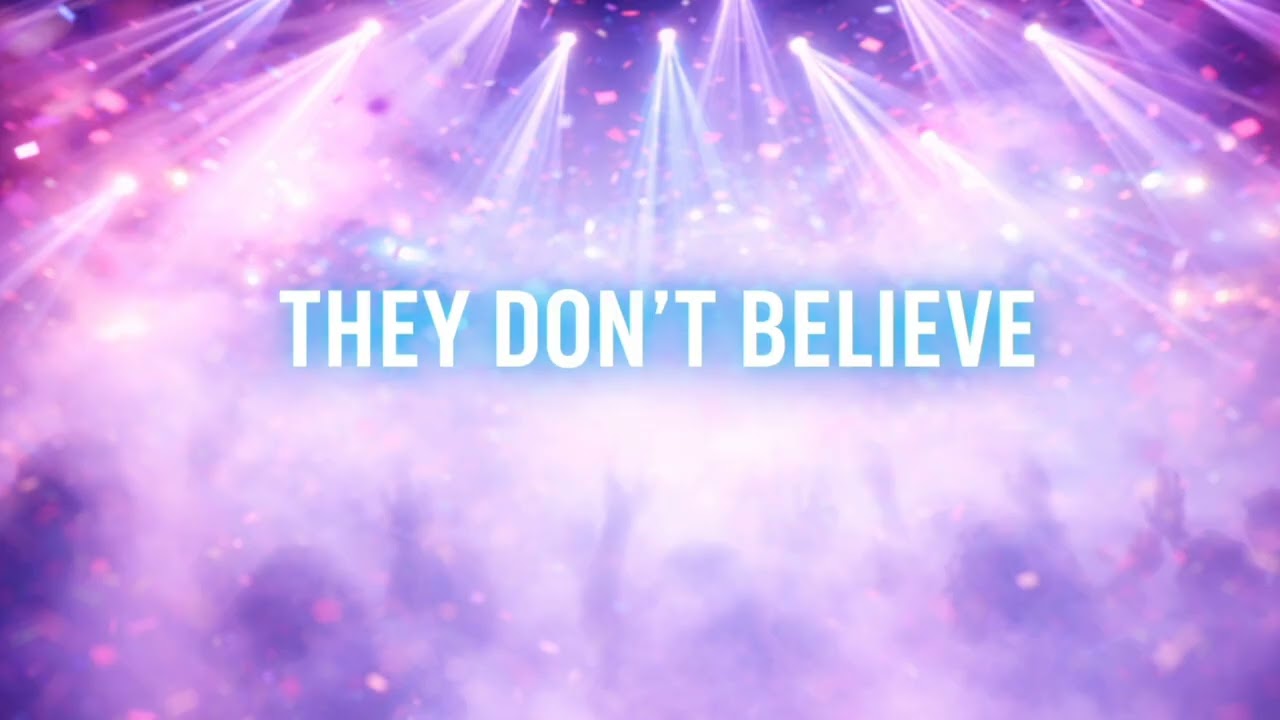 THEY DON'T BELIEVE - SONG 