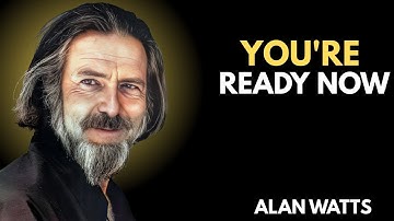 ALAN WATTS: This Video Will ONLY Find You When You Most Need It (23 Min Life-Changing Speech)