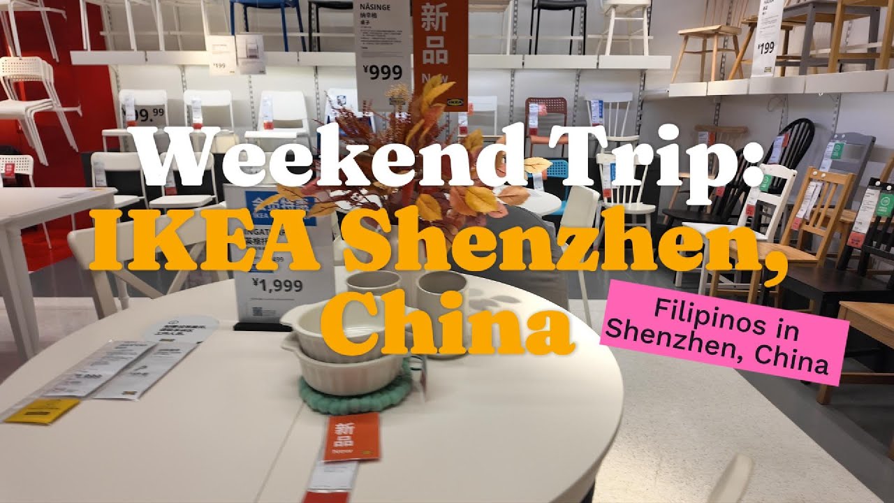 IKEA Shenzhen Weekend Trip - Filipinos in Shenzhen