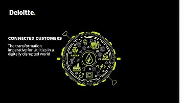 Connected Customers: The transformation imperative for Utilities in a digitally disrupted world
