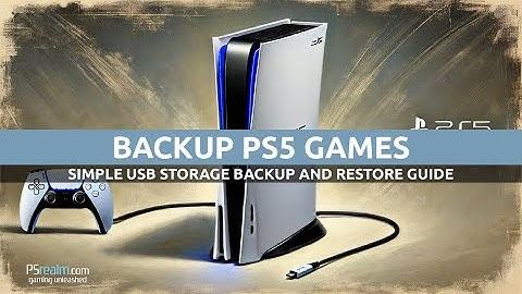 How to Backup PS5 Games to USB Drive | Simple Backup and Restore Guide