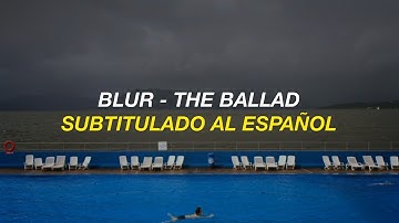 The Ballad - Blur [Sub Español] (Traducido al español) // The Ballad of Darren