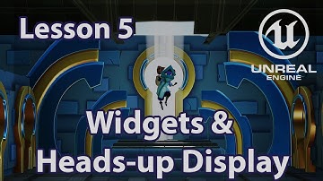 Build your first 3D game: L5 - Working with Widgets and the Heads-up Display in Unreal Engine