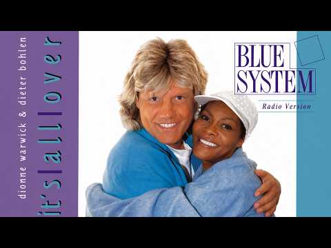 BLUE SYSTEM • DIETER BOHLEN & DIONNE WARWICK It's All Over (Radio Version)