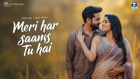 Meri Har Saans Tu hai  I New  Hindi Bollywood Romantic Song 2025