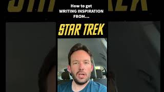 How to get Writing Inspiration from Star Trek