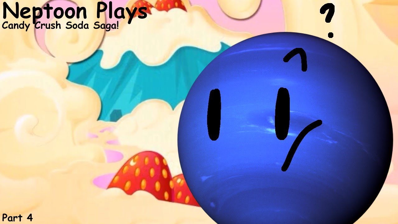 neptoon playz - candy crush soda saga (part 4: im so confused...)