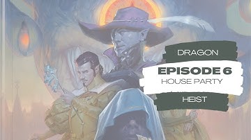 Waterdeep: Dragonheist | Episode 6 | House Party
