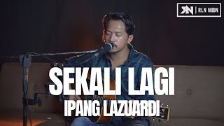 SEKALI LAGI - IPANG (LIVE COVER) ROLIN NABABAN