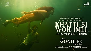 Khatti Si Woh - Hindi (Film Version) | The GoatLife | @ARRahman | Prasoon Joshi