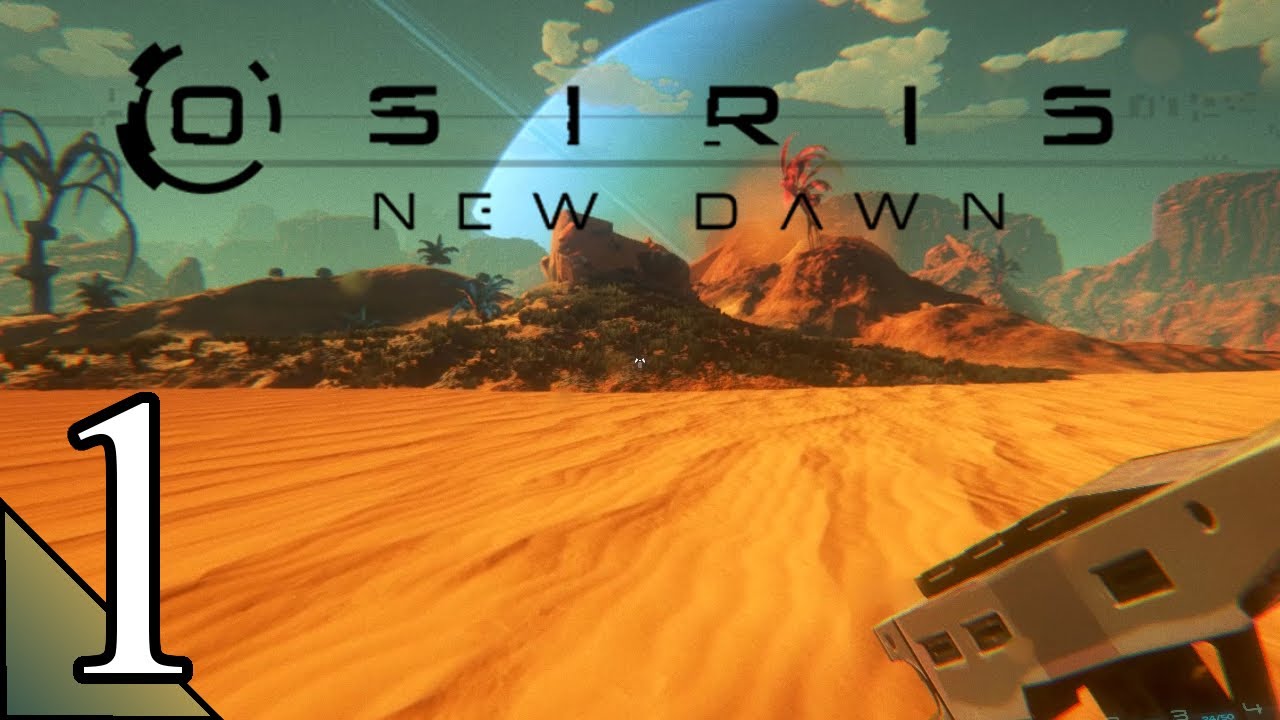 Osiris New Dawn (S2) 1:  How to Survive Proteus 2..  Let's Play Osiris New Dawn